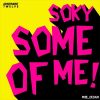 Soky Some Of Me