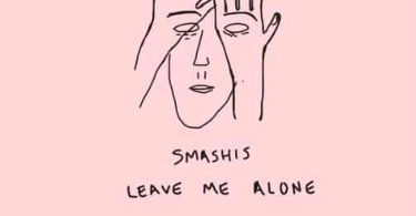 Smashis Leave Me Alone