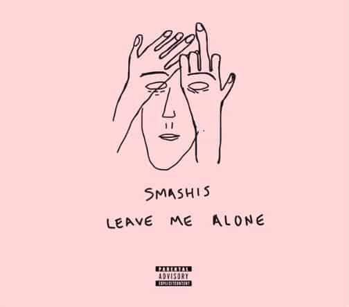 Smashis Leave Me Alone