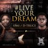 Simi & D-Truce Live Your Dream