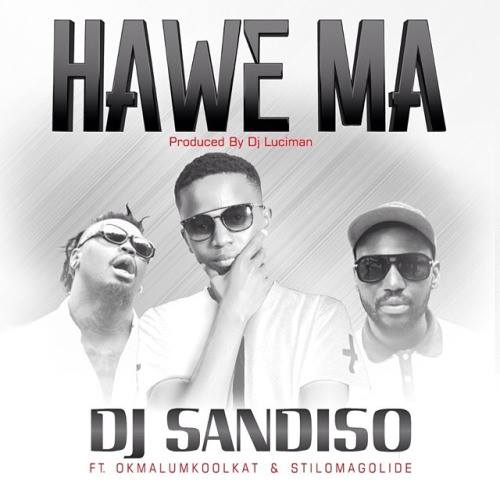 dj sandiso ft okmalumkoolkat hawema mp3