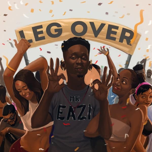 Mr Eazi Leg Over