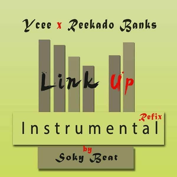 INSTRUMENTAL Ycee Link Up ft. Reekado Banks (Refix) by