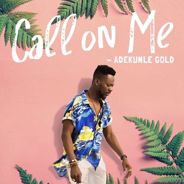 Adekunle Gold Call On Me