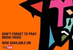 AKA & Anatii Dont Forget To Pray Video