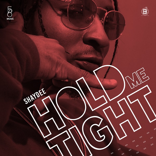 Shaydee Hold Me Tight
