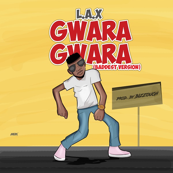 L.A.X Gwara Gwara (Baddest Version) Artwork