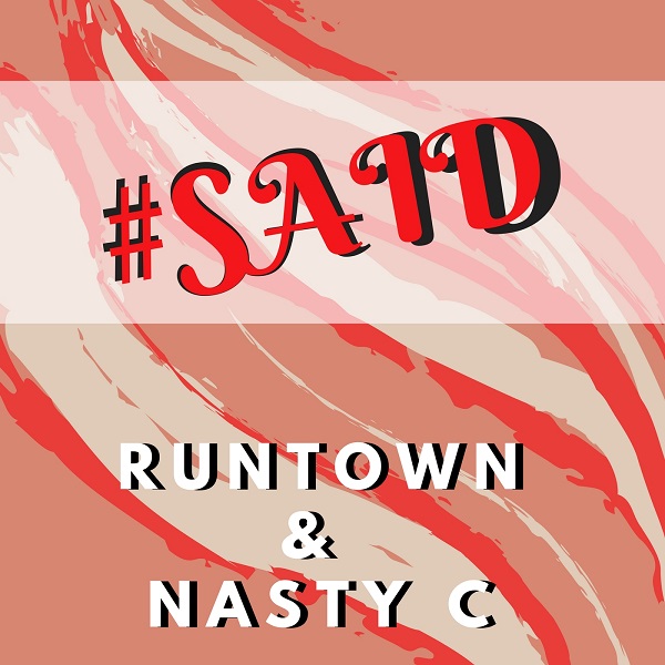 Runtown & Nasty C Said
