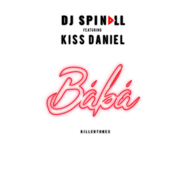 DJ Spinal ft Kiss Daniel Baba