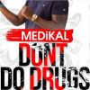 Medikal Don’t Do Drugs Artwork