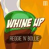 Reggie N Bollie Whine Up Artwork