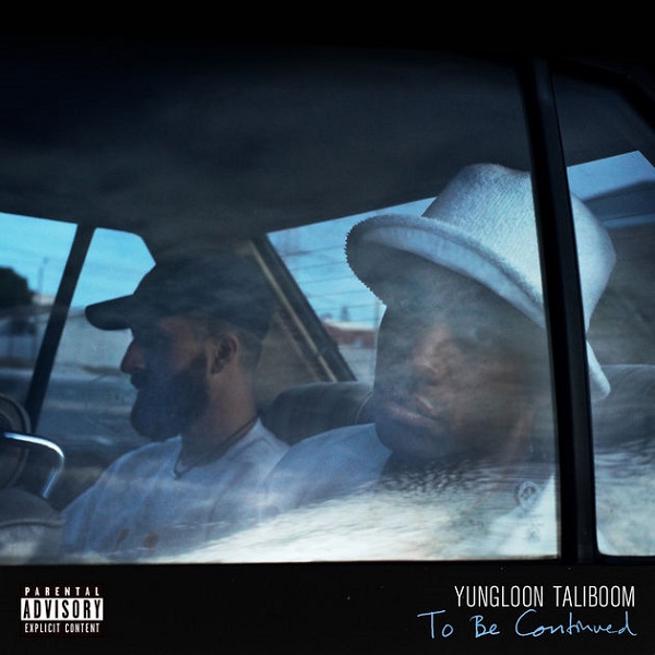 Download Mp3 Yungloon Taliboom Youngstacpt To Be Continued