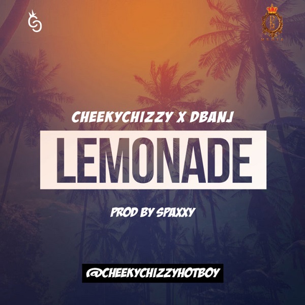 CheekyChizzy & D’Banj Lemonade Artwork