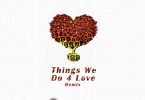Kojo Cue & Shaker Things We Do 4 Love (Remix) Artwork