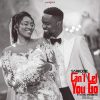 Sarkodie Can’t Let You Go Artwork