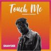 Shaydee Touch Me Artwork