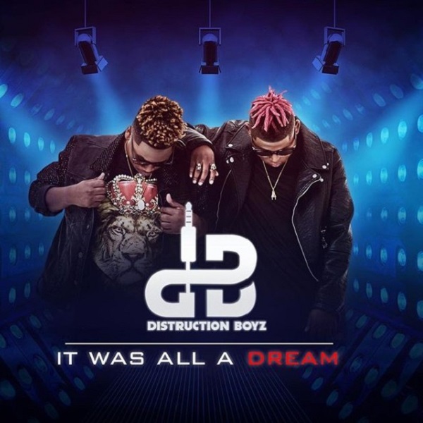 Distruction Boyz It Was All A Dream Artwork