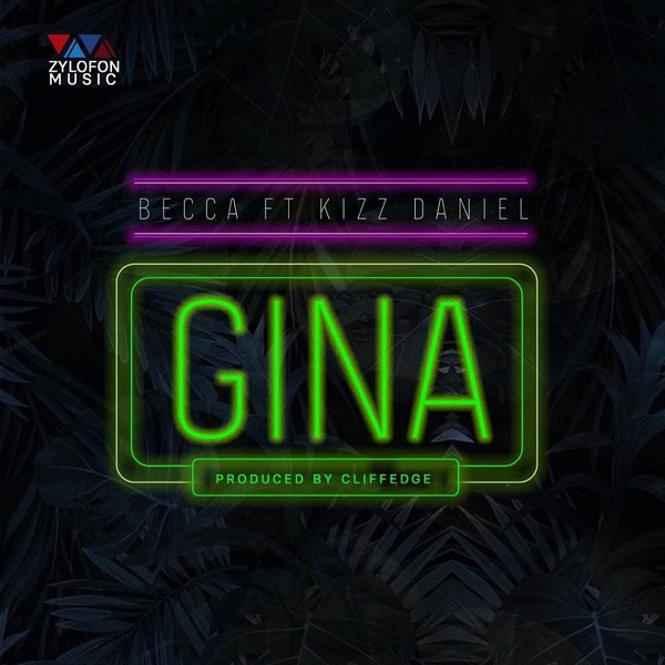Download mp3 Becca ft Kizz Daniel Gina mp3 download