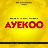 Download mp3 Medikal Ayekoo ft King Promise mp3 download