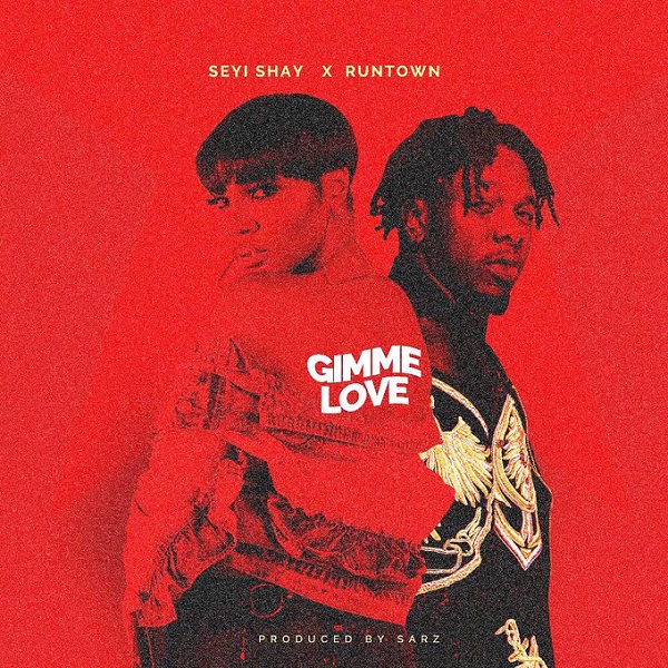 Download mp3 Seyi Shay ft Runtown Gimme Love mp3 download