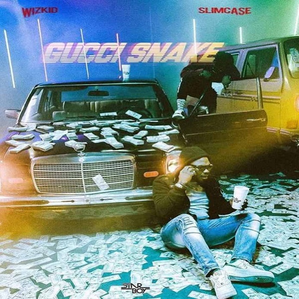 Download mp3 Wizkid ft Slimcase Gucci Snake mp3 download