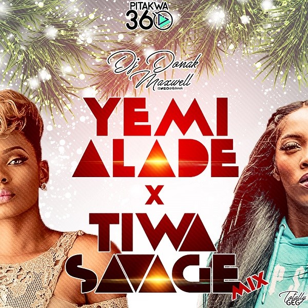 Dj Donak Yemi Alade Vs Tiwa Savage Mix Naijavibes