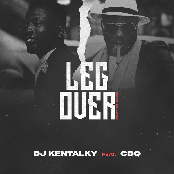 Download mp3 DJ Kentalky ft CDQ Leg Over mp3 download