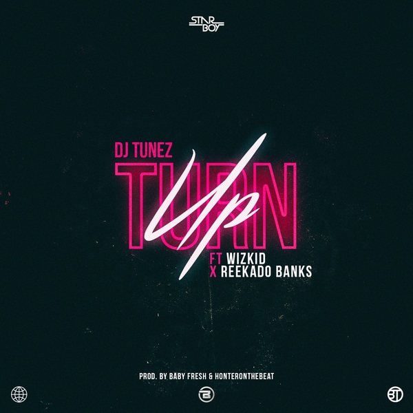 Download mp3 DJ Tunez ft Wizkid Reekado Banks Turn Up mp3 download