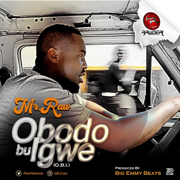 Download Mr Raw Obodo Bu Igwe Mp3 Download