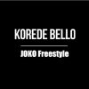 Korede Bello Joko (Freestyle)