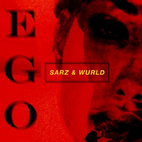 Sarz & WurlD Ego