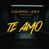 Chopstix Te Amo Ft. Jody