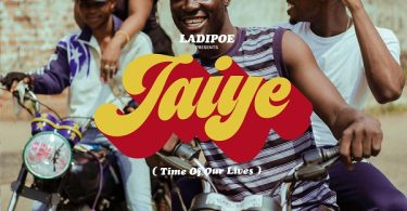Ladipoe Jaiye (Time of Our Lives)