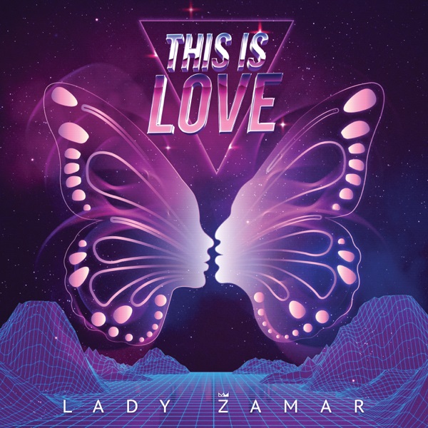 Lady Zamar This Is Love