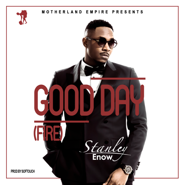 Stanley Enow Good Day (Fire)