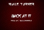 Wale Turner Back At It