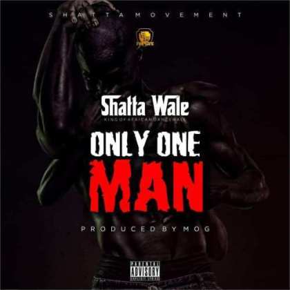 Shatta Wale Only One Man