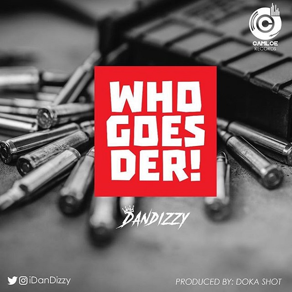 DanDizzy Who Goes Der