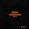 Ko-Jo Cue Devil Knocking (Refix)