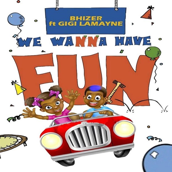 Bhizer We Wanna Have Fun