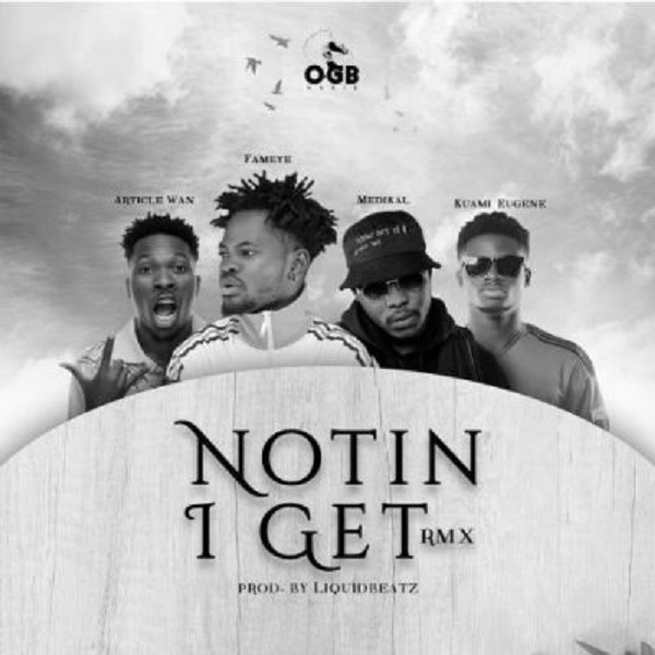 Fameye Notin I Get Remix