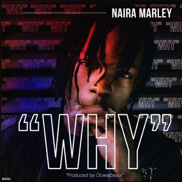 Naira Marley Why