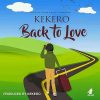 Kekero Back To Love