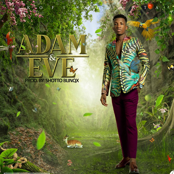 Kofi Kinaata Adam And Eve