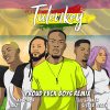 Tulenkey Proud Fuck Boys( Ghana Version) Feat Lil Shaker RJZ Kubolor Sister Derby
