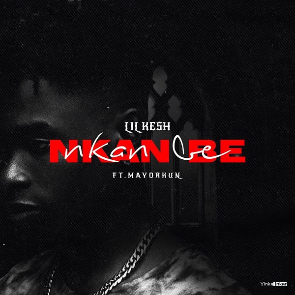 Lil Kesh Nkan Be