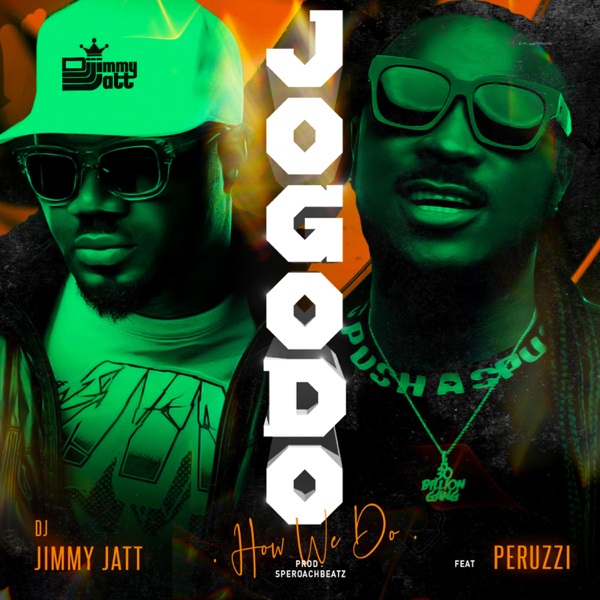 DJ Jimmy Jatt – Jogodo (How We Do) Ft. Peruzzi