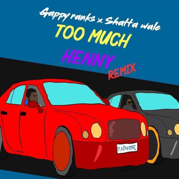Gappy Ranks Too Much Henny Remix