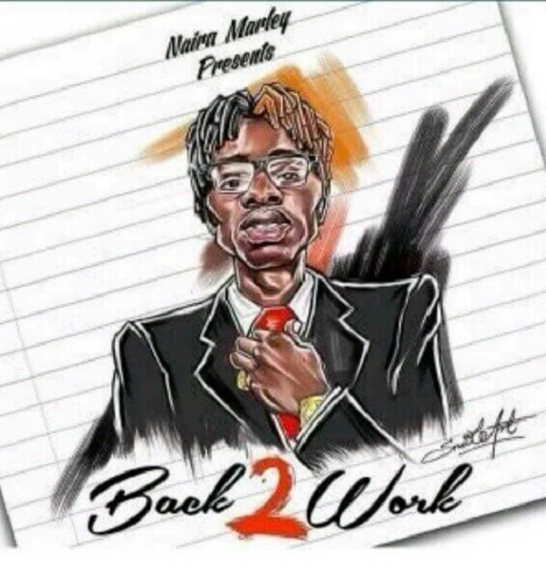 Naira Marley Back 2 Work