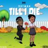 Dotman – Till I Die